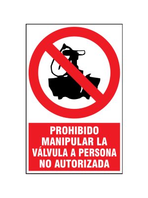 Prohibido manipular la válvula a persona no autorizada