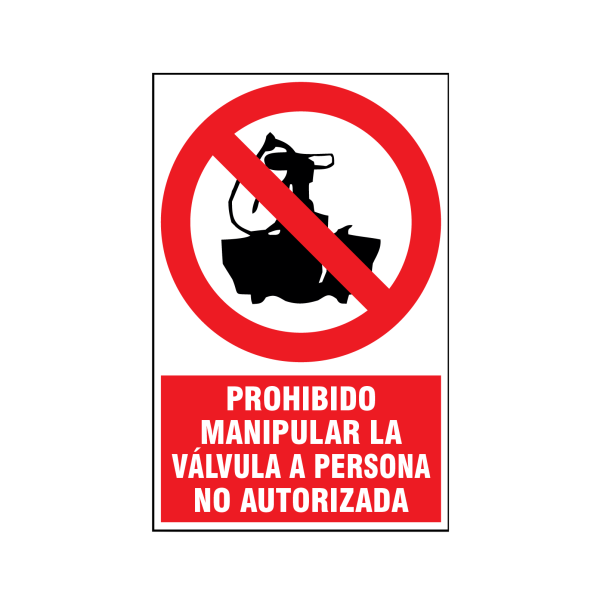 Prohibido manipular la válvula a persona no autorizada