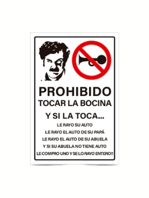 Prohibido tocar la bocina y si la toca ..