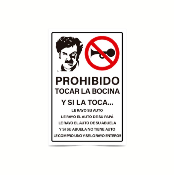 Prohibido tocar la bocina y si la toca ..