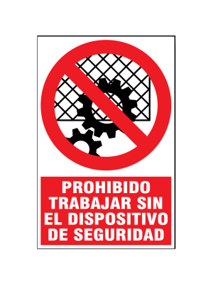 Prohibido trabajar sin el dispositivo de seguridad