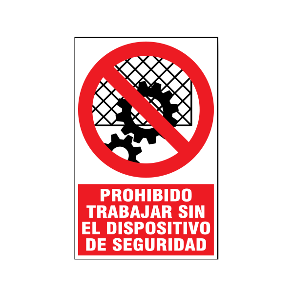 Prohibido trabajar sin el dispositivo de seguridad
